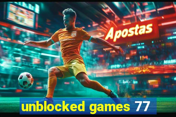 unblocked games 77